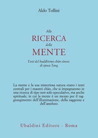 Alla ricerca della mente. Testi del buddhismo chán cinese di epoca Tang - Librerie.coop Alla ricerca della mente. Testi del buddhismo chán cinese di epoca Tang - Librerie.coop