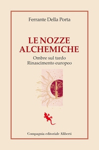 Le nozze alchemiche. Ombre sul tardo Rinascimento europeo - Librerie.coop