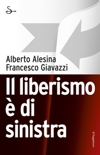 Il liberismo è di sinistra - Librerie.coop Il liberismo è di sinistra - Librerie.coop