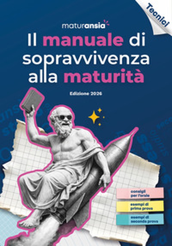 Il manuale di sopravvivenza alla Maturità 2026. Edizione tecnici - Librerie.coop