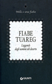 Fiabe tuareg. Leggende degli uomini del deserto - Librerie.coop Fiabe tuareg. Leggende degli uomini del deserto - Librerie.coop