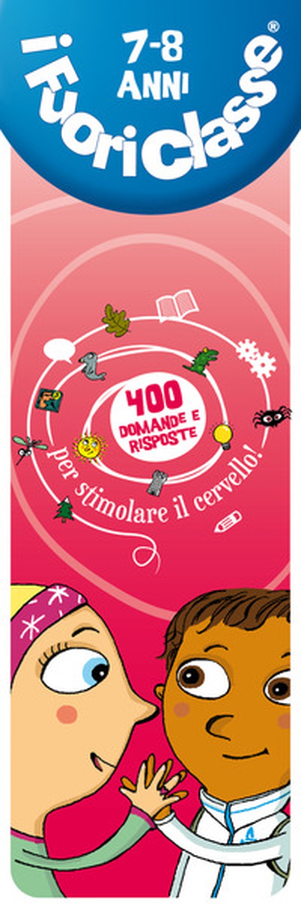 I fuoriclasse 7-8 anni - Librerie.coop I fuoriclasse 7-8 anni - Librerie.coop