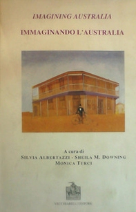 Imagining Australia. Atti della Giornata di studio australiana (Bologna, 11 aprile 1997) - Librerie.coop