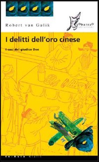 I delitti dell'oro cinese. I casi del giudice Dee - Librerie.coop