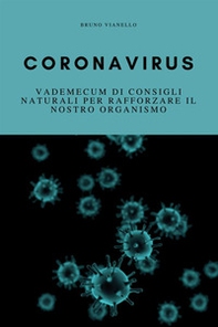 Coronavirus. Vademecum di consigli naturali per rafforzare il nostro organismo - Librerie.coop
