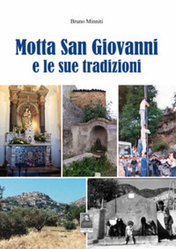 Motta San Giovanni e le sue tradizioni - Librerie.coop Motta San Giovanni e le sue tradizioni - Librerie.coop