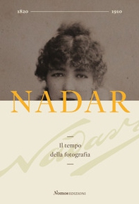 Nadar. Il tempo della fotografia - Librerie.coop