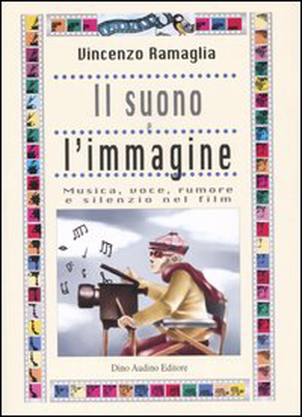Il suono e l'immagine. Musica, voce, rumore e silenzio nei film - Librerie.coop Il suono e l'immagine. Musica, voce, rumore e silenzio nei film - Librerie.coop