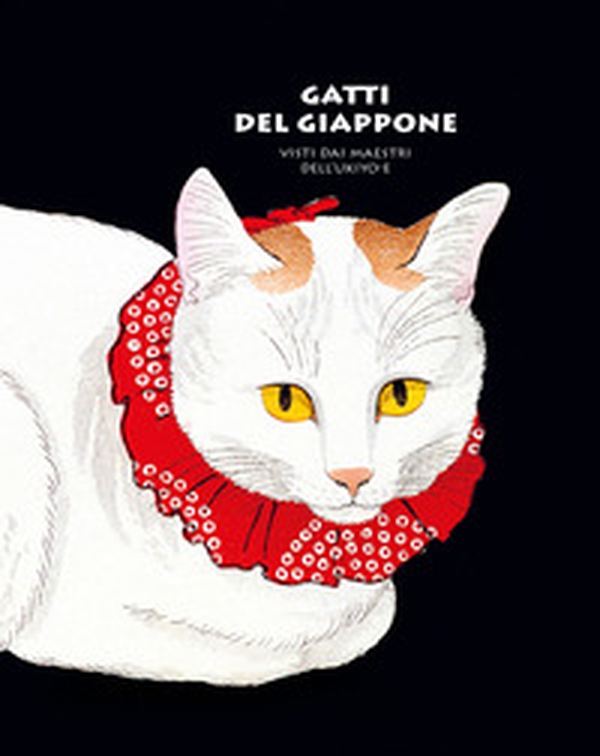 Gatti del Giappone visti dai maestri dell'ukiyo-e - Librerie.coop
