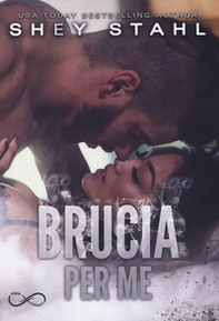 Brucia per me - Librerie.coop Brucia per me - Librerie.coop