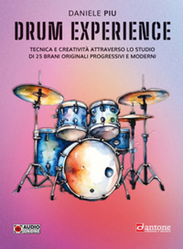 Drum experience. Tecnica e creatività attraverso lo studio di 25 brani originali, progressivi e moderni - Librerie.coop Drum experience. Tecnica e creatività attraverso lo studio di 25 brani originali, progressivi e moderni - Librerie.coop