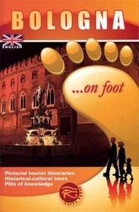 Bologna... a piedi. Ediz. inglese - Librerie.coop