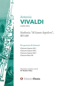 Antonio Vivaldi Sinfonia «Al santo sepolcro», , RV169 Per quartetto di clarinetti - Librerie.coop