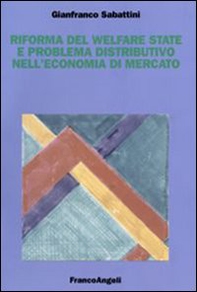 Riforma del welfare state e problema distributivo nell'economia di mercato - Librerie.coop