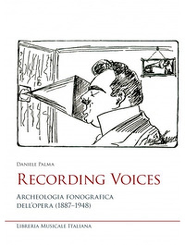 Recording voices. Archeologia fonografica dell'opera (1887-1948) - Librerie.coop Recording voices. Archeologia fonografica dell'opera (1887-1948) - Librerie.coop