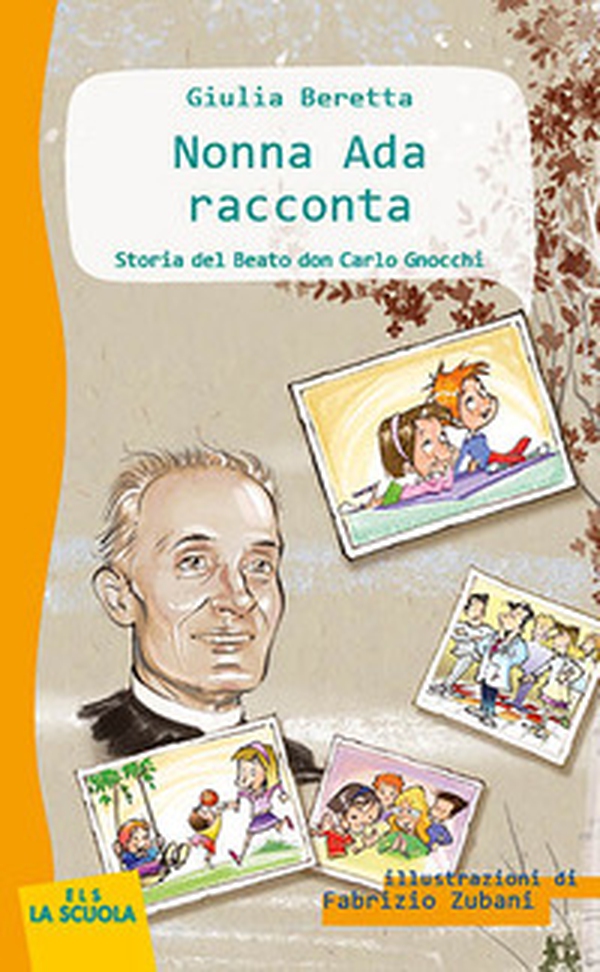 Nonna Ada racconta: Storia del Beato don Carlo Gnocchi - Librerie.coop Nonna Ada racconta: Storia del Beato don Carlo Gnocchi - Librerie.coop