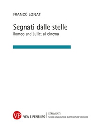 Segnati dalle stelle. Romeo and Juliet al cinema - Librerie.coop