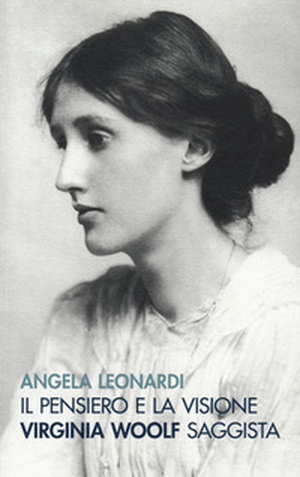 Il pensiero e la visione. Virginia Woolf saggista - Librerie.coop Il pensiero e la visione. Virginia Woolf saggista - Librerie.coop