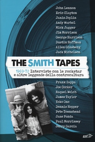 The Smith tapes. 1969-72. Interviste con le rockstar e altre leggende della controcultura - Librerie.coop The Smith tapes. 1969-72. Interviste con le rockstar e altre leggende della controcultura - Librerie.coop