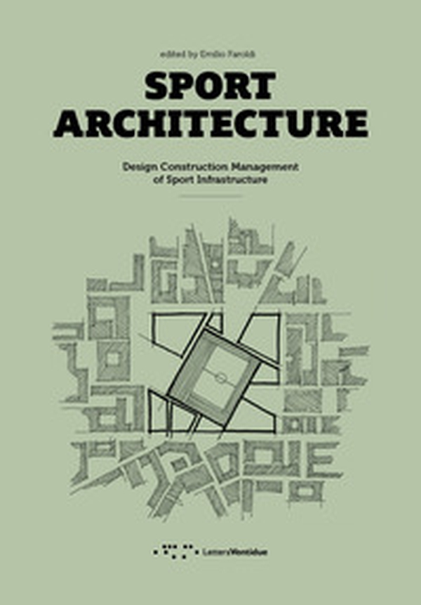 Sport architecture. Design construction management of sport infrastucture - Librerie.coop Sport architecture. Design construction management of sport infrastucture - Librerie.coop