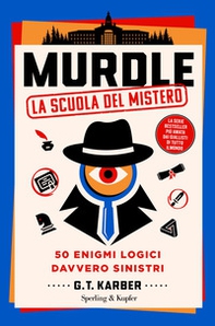 Murdle. La scuola del mistero. 50 enigmi logici davvero sinistri - Librerie.coop
