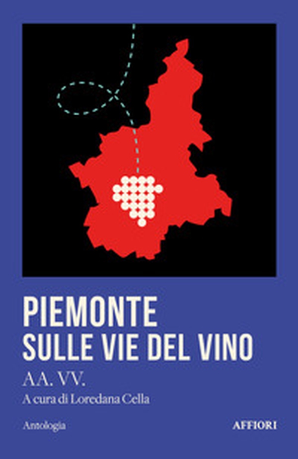 Piemonte, sulle vie del vino - Librerie.coop Piemonte, sulle vie del vino - Librerie.coop