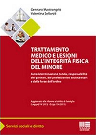 Trattamento medico e lesioni dell'integrità fisica del minore - Librerie.coop Trattamento medico e lesioni dell'integrità fisica del minore - Librerie.coop