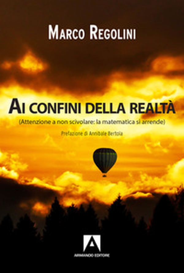 Ai confini della realtà (Attenzione a non scivolare: la matematica si arrende) - Librerie.coop Ai confini della realtà (Attenzione a non scivolare: la matematica si arrende) - Librerie.coop