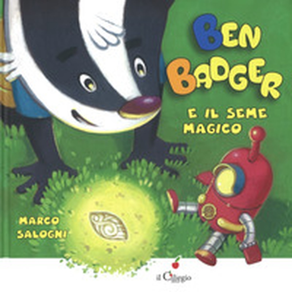 Ben Badger e il seme magico - Librerie.coop Ben Badger e il seme magico - Librerie.coop