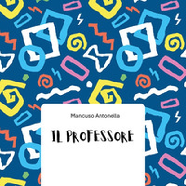 Il professore - Librerie.coop Il professore - Librerie.coop