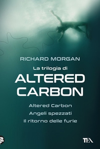La trilogia di Altered Carbon: Altered Carbon-Angeli spezzati-Il ritorno delle furie - Librerie.coop