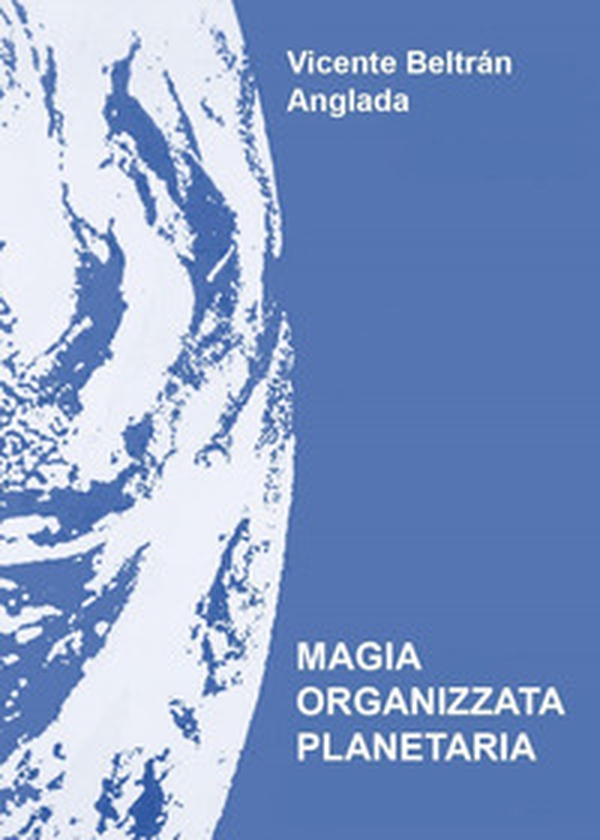 Magia organizzata planetaria - Librerie.coop Magia organizzata planetaria - Librerie.coop