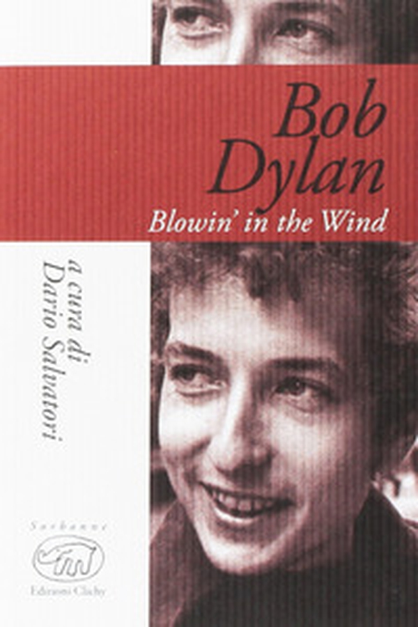 Bob Dylan. Blowin' in the wind - Librerie.coop Bob Dylan. Blowin' in the wind - Librerie.coop