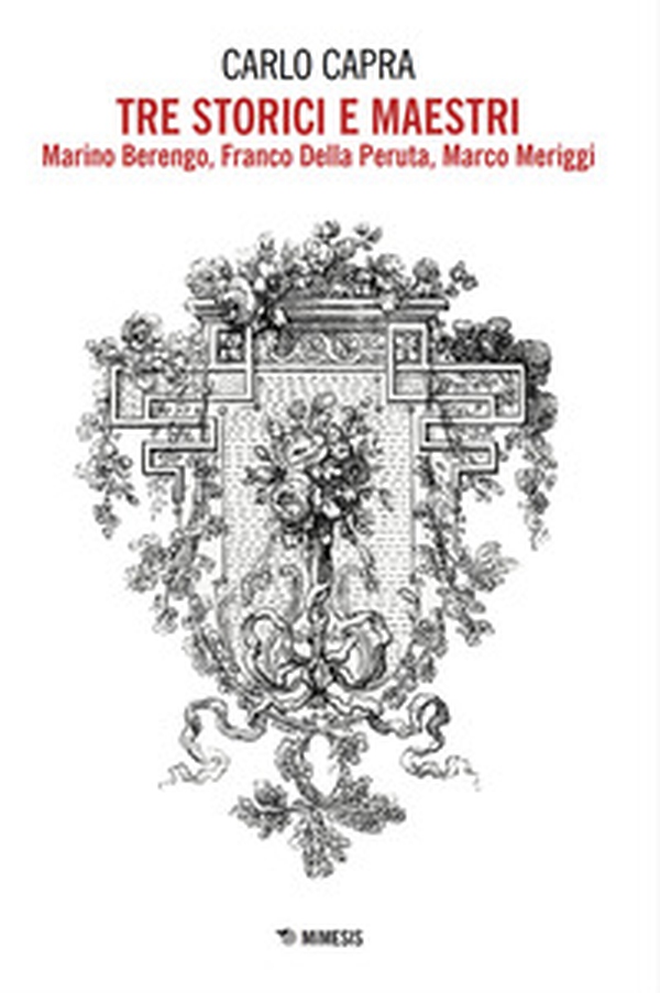 Tre storici e maestri. Marino Berengo, Franco Della Peruta, Marco Meriggi - Librerie.coop