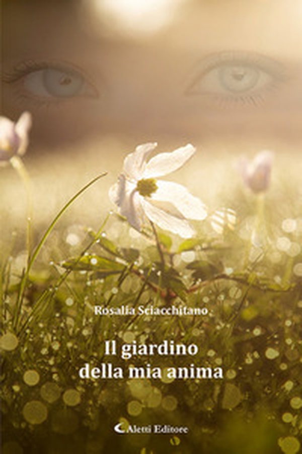 Il giardino della mia anima - Librerie.coop Il giardino della mia anima - Librerie.coop