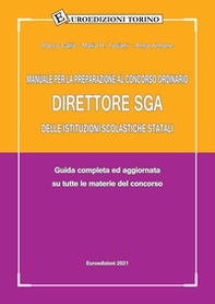 Manuale per la preparazione al Concorso ordinario Direttore SGA delle Istituzioni scolastiche statali. Guida completa ed aggiornata su tutte le materie del concorso - Librerie.coop