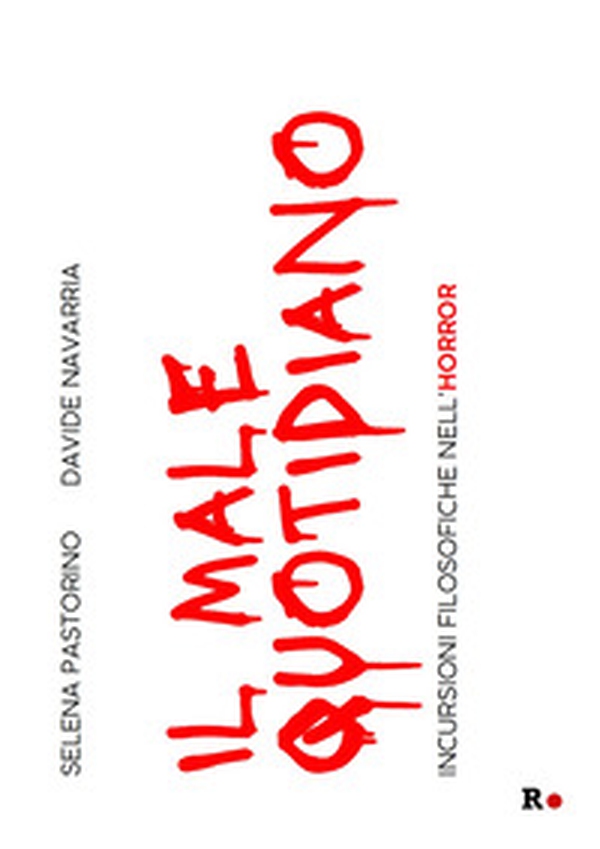 Il male quotidiano. Incursioni filosofiche nell'horror - Librerie.coop Il male quotidiano. Incursioni filosofiche nell'horror - Librerie.coop