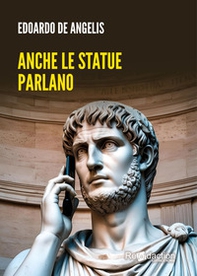 Anche le statue parlano - Librerie.coop Anche le statue parlano - Librerie.coop