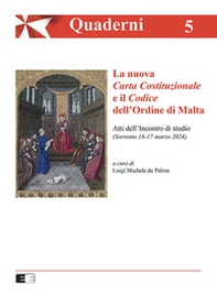 La Nuova Carta Costituzionale e il Codice dell'Ordine di Malta. Atti dell'Incontro di studio (Sorrento 16-17 marzo 2024) - Librerie.coop