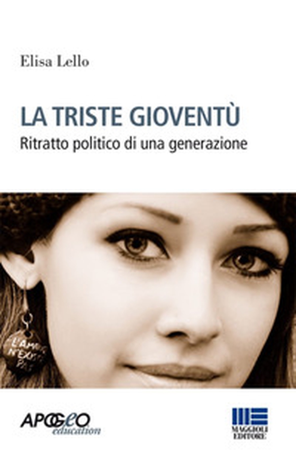 La triste gioventù. Ritratto politico di una generazione - Librerie.coop La triste gioventù. Ritratto politico di una generazione - Librerie.coop