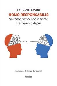 Homo responsabilis. Soltanto crescendo insieme cresceremo di più - Librerie.coop