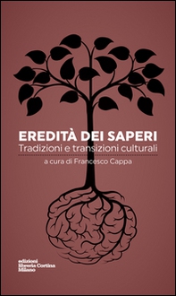 Eredità dei saperi. Tradizioni e transizioni culturali - Librerie.coop