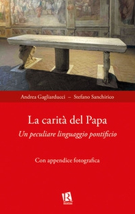 La carità del papa. Un peculiare linguaggio pontificio - Librerie.coop