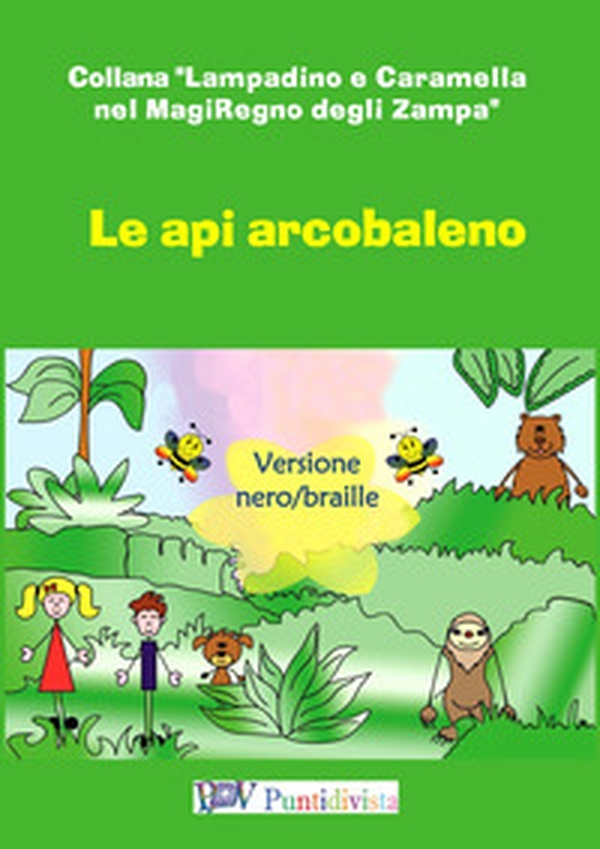 Le api arcobaleno. Ediz. braille - Librerie.coop Le api arcobaleno. Ediz. braille - Librerie.coop