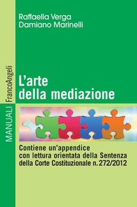 L'arte della mediazione. Contiene un' appendice con lettura orientata della Sentenza della Corte Costituzionale n. 272/2012 - Librerie.coop L'arte della mediazione. Contiene un' appendice con lettura orientata della Sentenza della Corte Costituzionale n. 272/2012 - Librerie.coop