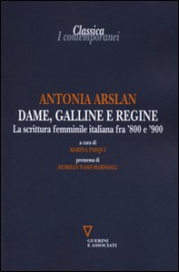 Dame, galline e regine. La scrittura femminile italiana fra '800 e '900 - Librerie.coop