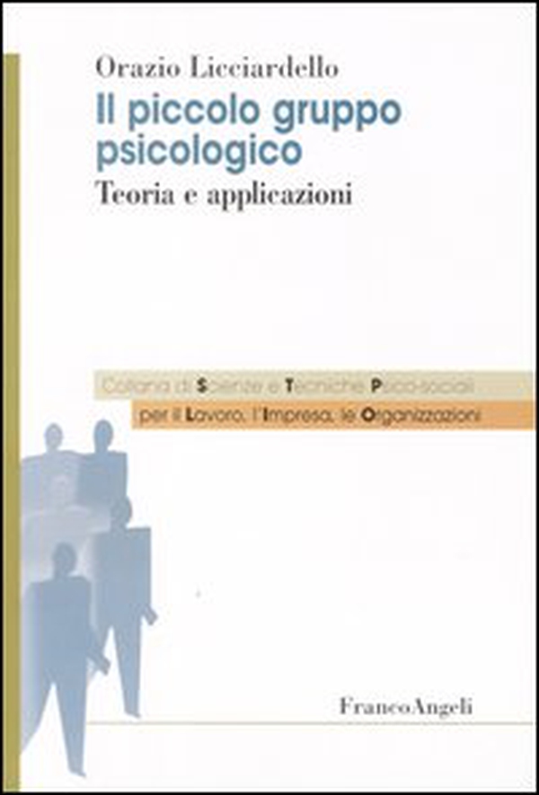 Il piccolo gruppo psicologico. Teoria e applicazioni - Librerie.coop