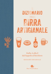 Il dizionario della birra artigianale. Dalla A alla Z dal luppolo al bicchiere - Librerie.coop Il dizionario della birra artigianale. Dalla A alla Z dal luppolo al bicchiere - Librerie.coop