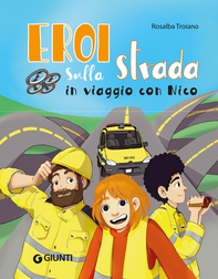 Eroi sulla strada. In viaggio con Nico - Librerie.coop Eroi sulla strada. In viaggio con Nico - Librerie.coop