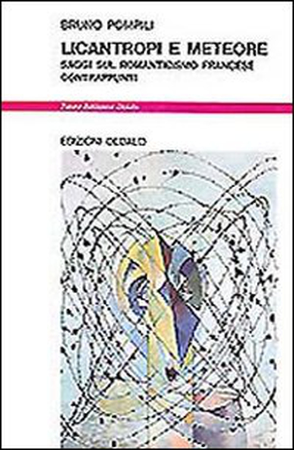 Licantropi e meteore. Saggi sul romanticismo francese. Contrappunti - Librerie.coop Licantropi e meteore. Saggi sul romanticismo francese. Contrappunti - Librerie.coop
